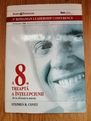 A 8-a treapta a intelepciunii - Stephen R. Covey : 2006 foto
