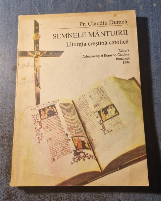 Sembele mantuirii Liturghia crestina catolica Claudiu Dumea