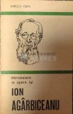 Cumpara ieftin Introducere in opera lui Ion Agarbiceanu - 1982 - Mircea Popa ($C107), Minerva