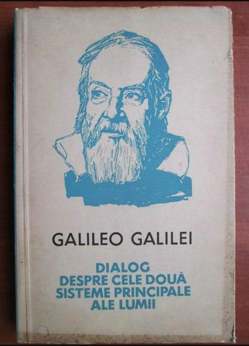 Dialog despre cele doua sisteme principale ale lumii Galileo Galilei