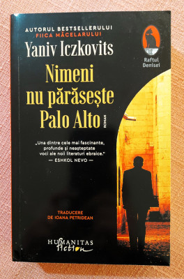 Nimeni nu paraseste Palo Alto. Editura Humanitas, 2023 - Yaniv Iczkovitz foto