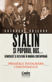 Stalin și poporul rus... Democrație și dictatură &icirc;n Rom&acirc;nia contemporană. Premisele instaurării comunismului (vol.1)