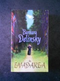 BARBARA DELINSKY - EVADAREA