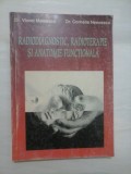 Cumpara ieftin RADIODIAGNOSTIC,RADIOTERAPIE SI ANATOMIE FUNCTIONALA - MATEESCU, Nencescu