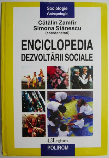 Enciclopedia dezvoltarii sociale – Catalin Zamfir, Simona Stanescu |  Okazii.ro
