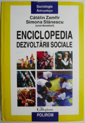 Enciclopedia dezvoltarii sociale &amp;ndash; Catalin Zamfir, Simona Stanescu foto