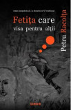 Fetita care visa pentru altii - Petru Racolta