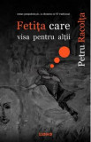 Fetita care visa pentru altii - Petru Racolta, 2021