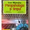 &quot;PARAPSIHOLOGIA SI TIMPUL&quot;, Ioan Mamulas, 1995