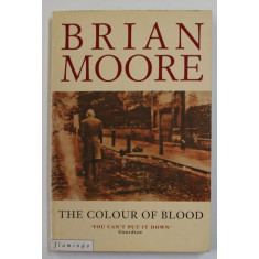 THE COLOUR OF BLOOD by BRIAN MOORE , 1994