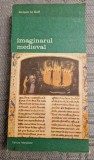 Imaginarul medieval Jacques Le Goff
