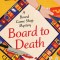 Board to Death
