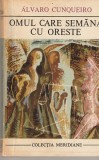 ALVARO CUNQUEIRO - OMUL CARE SEMANA CU ORESTE ( MER )