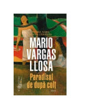 Paradisul de dupa colt - Mario Vargas Llosa