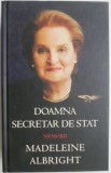 Doamna secretar de stat (Memorii) &ndash; Madeleine Albright, Bill Woodward