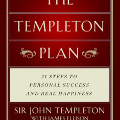 The Templeton Plan: 21 Steps to Success and Happiness