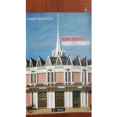 Zidind biserica, traind ca biserica- Albert Holestein