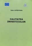 Cumpara ieftin Calitatea Investitiilor - 2006 - Radu Lupasteanu (XX8)