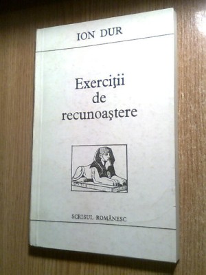 Ion Dur -Exercitii de recunoastere -Identitate si valoare cultura romaneasca azi foto