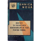 NOUTATI IN PREGATIREA MINEREURILOR DE FIER PENTRU FURNAL-MIRCEA GURAN, IOSIF TRIPSA-198129
