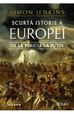 Scurta Istorie A Europei De La Pericle La Putin. foto