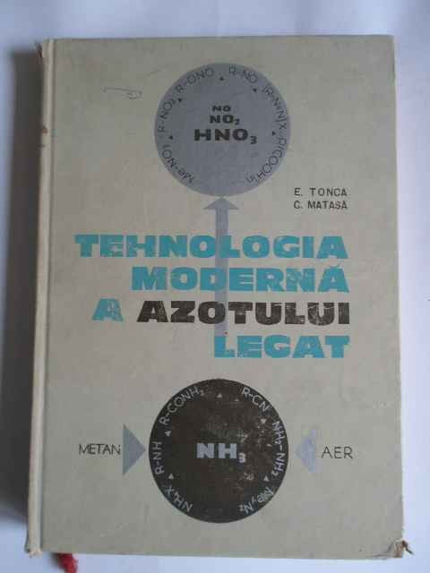 Tehnologia Moderna A Azotului Legat - E. Tonca C. Matasa ,265997