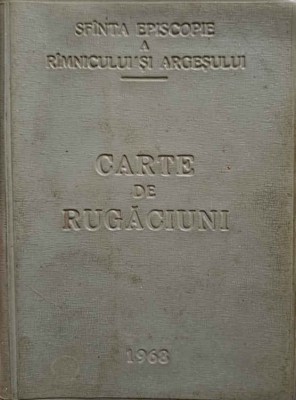 CARTE DE RUGACIUNI-SE TIPARESTE CU BINECUVANTAREA PEA SFINTITULUI IOSIF, EPISCOPUL RAMNICULUI SI ARGESULUI-246364 foto