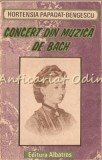Concert Din Muzica De Bach - Hortensia Papadat-Bengescu