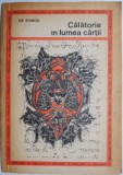 Cumpara ieftin Calatorie in lumea cartii &ndash; Ilie Stanciu - Biografii