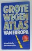 GROTE WEGEN ATLAS VAN EUROPA (ATLAS RUTIER ) 1993 - 1994 , TEXT IN LIMBA NEERLANDEZA