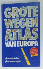 GROTE WEGEN ATLAS VAN EUROPA (ATLAS RUTIER ) 1993 - 1994 , TEXT IN LIMBA NEERLANDEZA