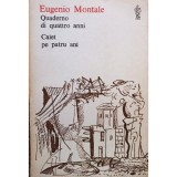 Eugenio Montale - Caiet pe patru ani (Editia: 1981)