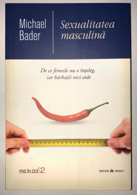 Sexualitatea masculina, Michael Bader, Editura Herald, 2016. foto