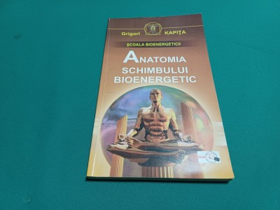 ANATOMIA SCHIMBULUI BIOENERGETIC * GRIGORI KAPITA /2000 * 34 foto