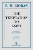 The Temptation to Exist