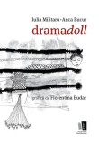 dramadoll - Paperback - Anca Bucur, Iulia Militaru - Casa de editură Max Blecher