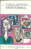 Roman Sagetatorul Natalia Ginzburg Editura Universala Colectia Meridiane Editie 1968 Coperta Cartonata 1968