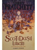 Terry Pratchett - Scotidusii liberi (Editia: 2006)