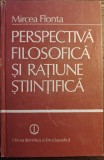 Mircea Flonta - Perspectiva filosofica si ratiune stiintifica