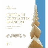 L&rsquo;opera di Constantin Brancusi &ndash; luce e gioia oltre il tempo
