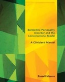 Borderline Personality Disorder and the Conversational Model: A Clinician&#039;s Manual