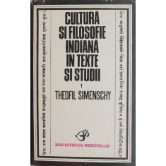 Cultura si filosofie indiana in texte si studii - Theofil Simenschy (supracoperta putin uzata)