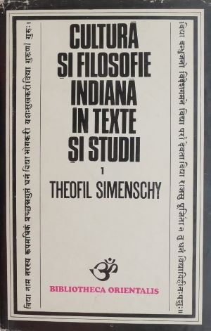 Cultura si filosofie indiana in texte si studii - Theofil Simenschy (supracoperta putin uzata)