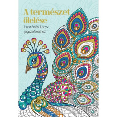 A term&amp;eacute;szet &amp;ouml;lel&amp;eacute;se - Inspir&amp;aacute;ci&amp;oacute;s k&amp;ouml;nyv jegyzetel&amp;eacute;shez foto