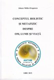 Johann Muller-Dragoman - Conceptul holistic si metafizic despre om, lume si