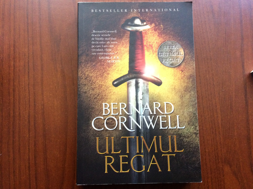 Ultimul regat bernard cornwell carte roman Editura Litera 2017 | Okazii.ro