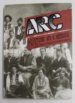 ARC , REVISTA , LITERE , ARTE si MESTESUGURI , NR. 1/2 , 1997 foto