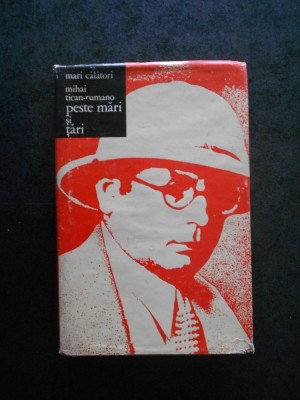 MIHAI TICAN-RUMANO - PESTE MARI SI TARI (1973, editie cartonata) foto