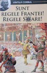 SUNT REGELE FRANTEI! REGELE SOARE!-VINTILA CORBUL foto