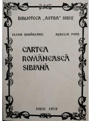 Elena Dunareanu - Cartea romaneasca sibiana (editia 1979) foto
